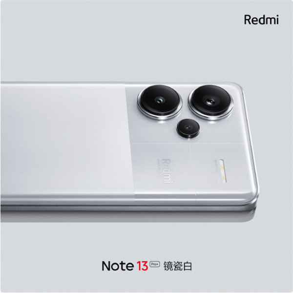 小米 Redmi Note 13 Pro+ 手机公布“镜瓷白”配色