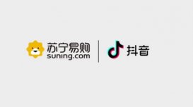 苏宁易购与抖音电商深度合作：全量商品入驻抖音小店，向主播开放